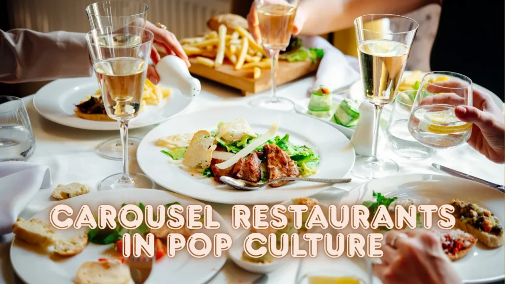 Carousel Restaurants in Pop Culture