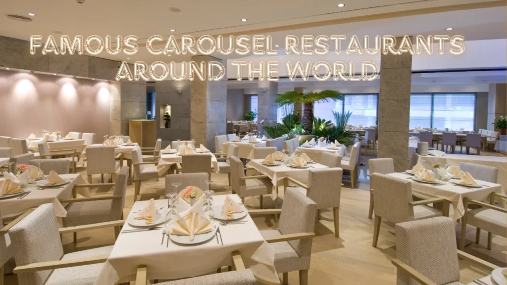Famous Carousel Restaurants Around the World
