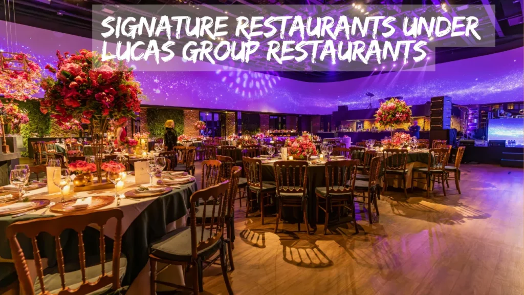 Signature Restaurants Under Lucas Group Restaurants