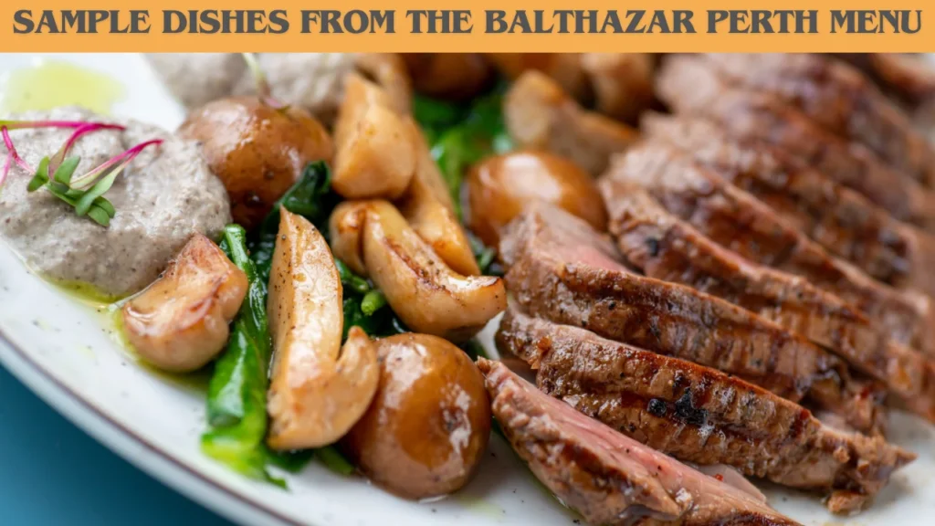 Sample Dishes from the Balthazar Perth Menu