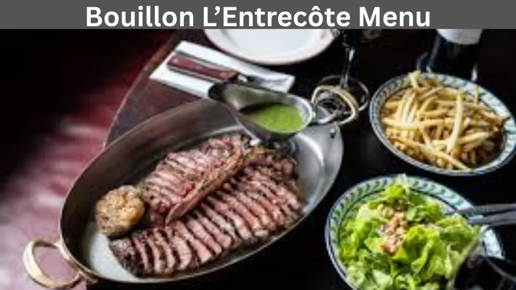 Bouillon L’Entrecôte Menu