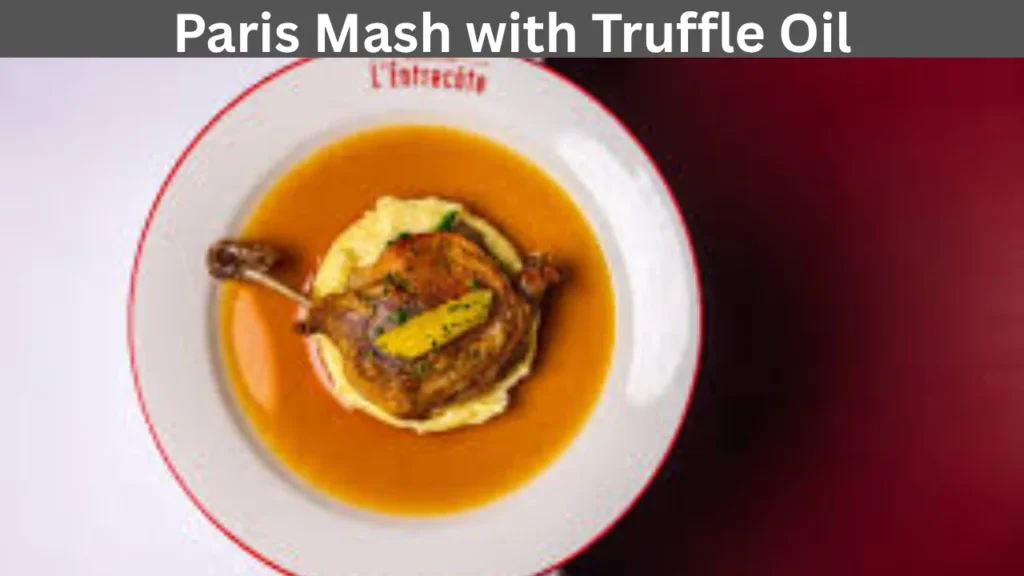 Bouillon L’Entrecôte Menu Paris Mash with Truffle Oil