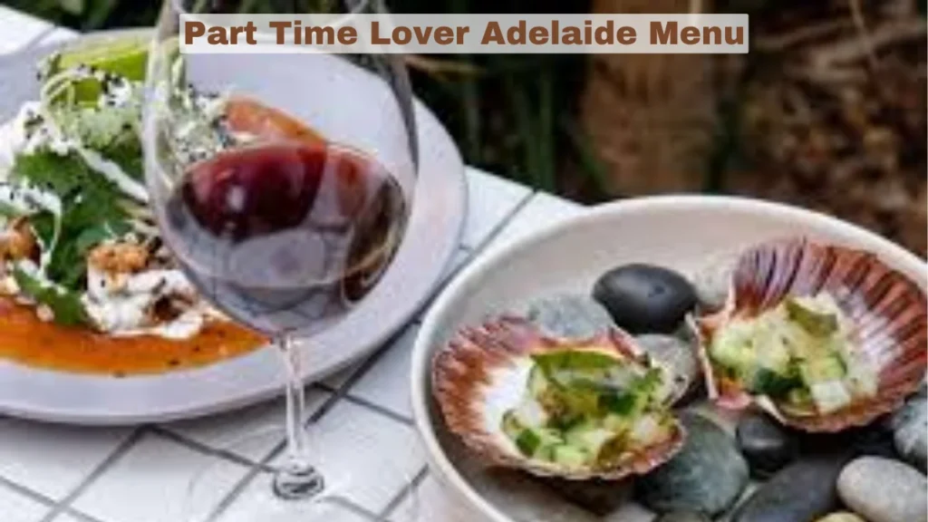 Part Time Lover Adelaide Menu