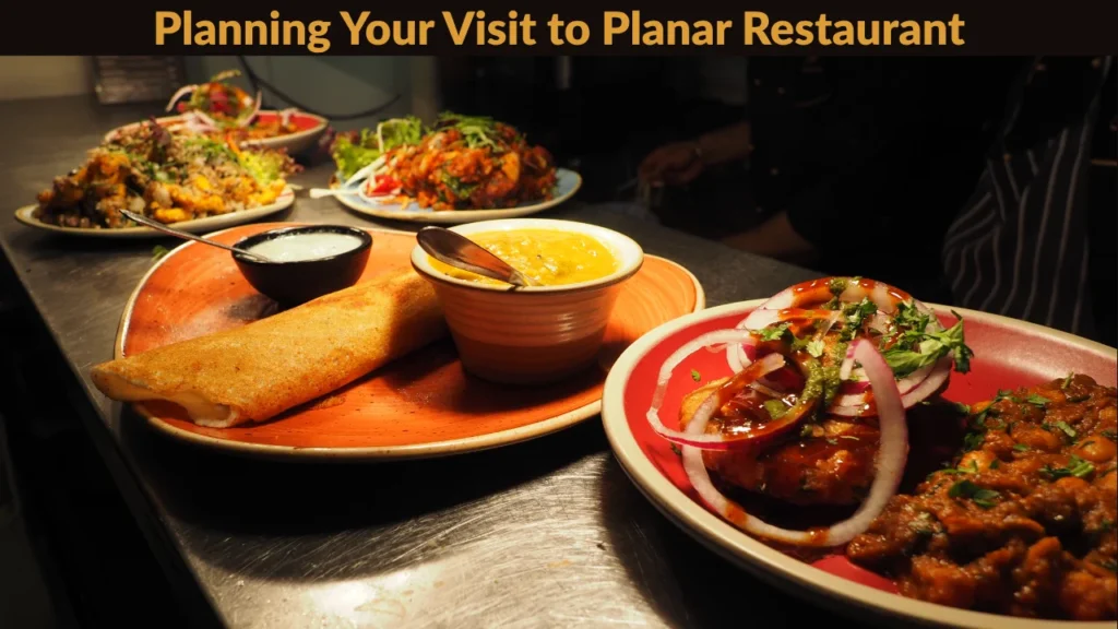 Planning Your Visit to Planar Restaurant