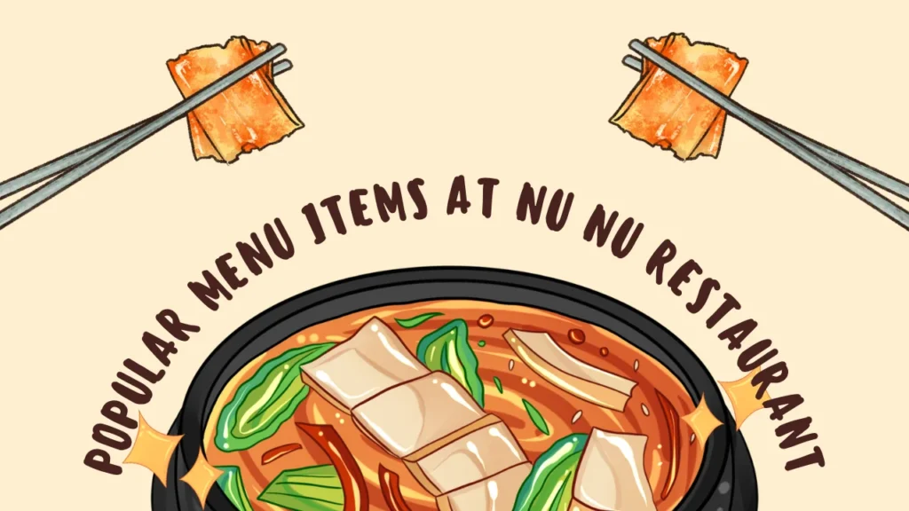 Popular Menu Items at Nu Nu Restaurant