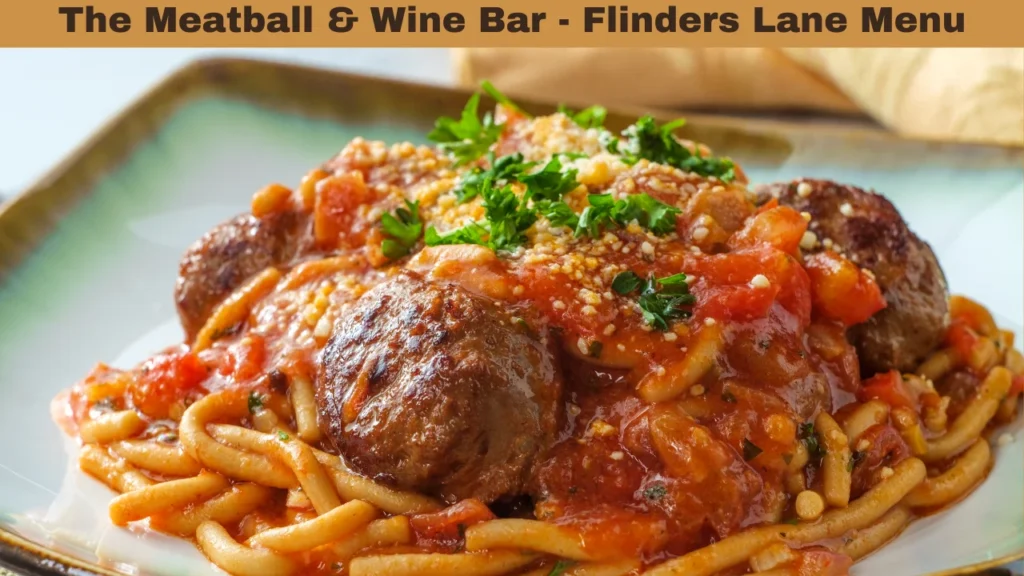 The Meatball & Wine Bar - Flinders Lane Menu