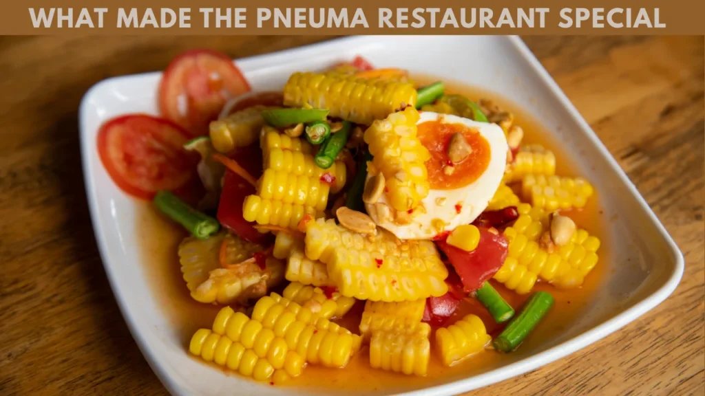 What Made the Pneuma Restaurant Special