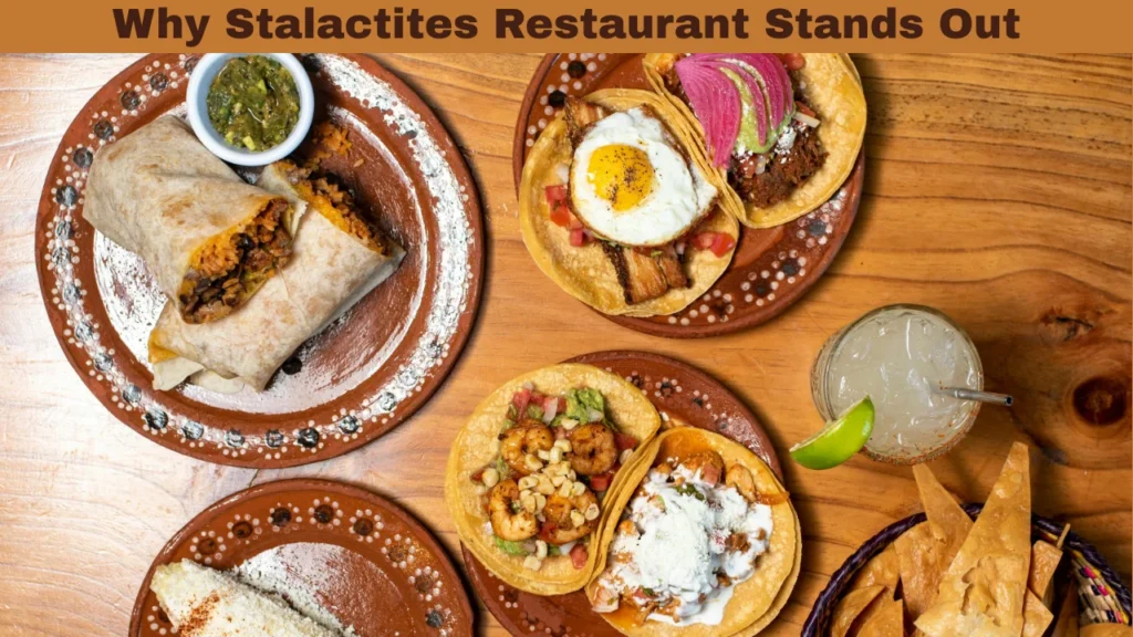 Why Stalactites Restaurant Stands Out