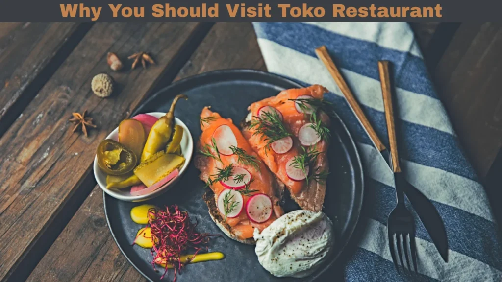 Why You Should Visit Toko Restaurant