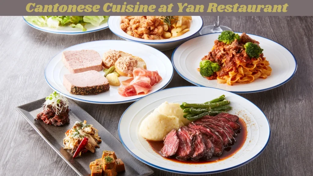 Cantonese Cuisine at Yan Restaurant
