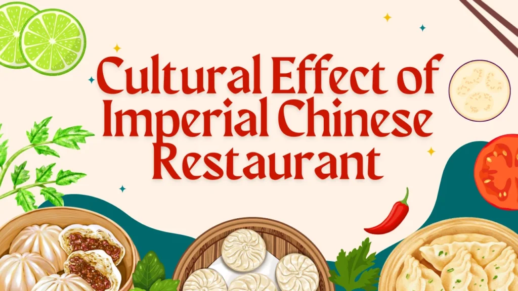 Cultural Effect of Imperial Chinese Restaurant