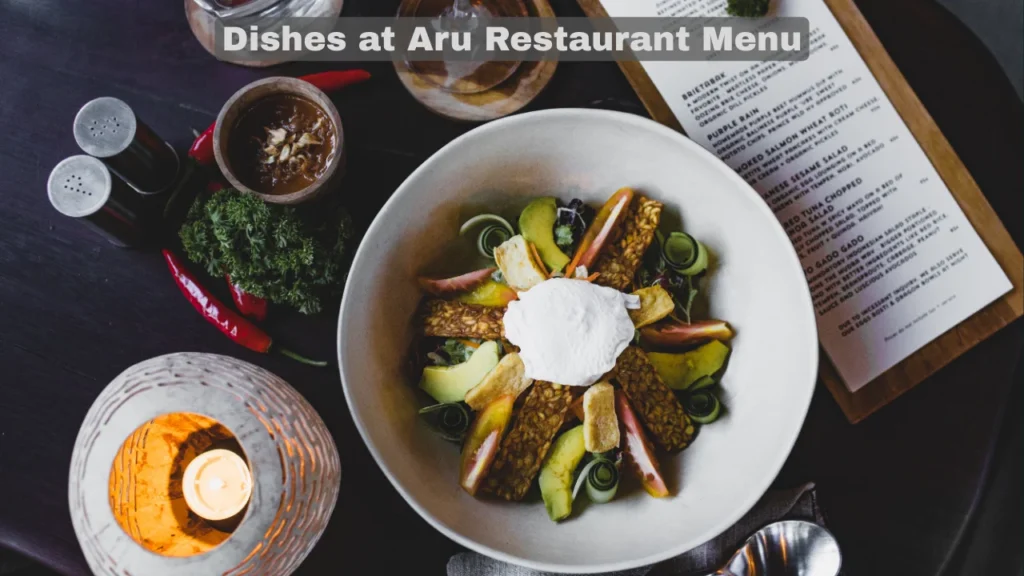 Dishes at Aru Restaurant Menu