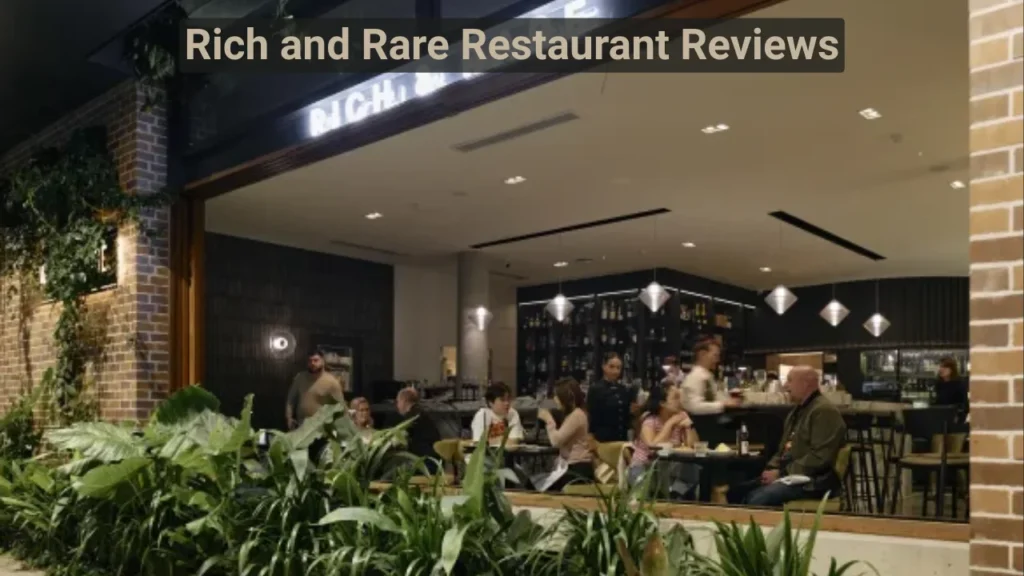 Rich and Rare Restaurant Reviews