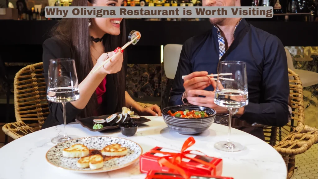 Why Olivigna Restaurant is Worth Visiting