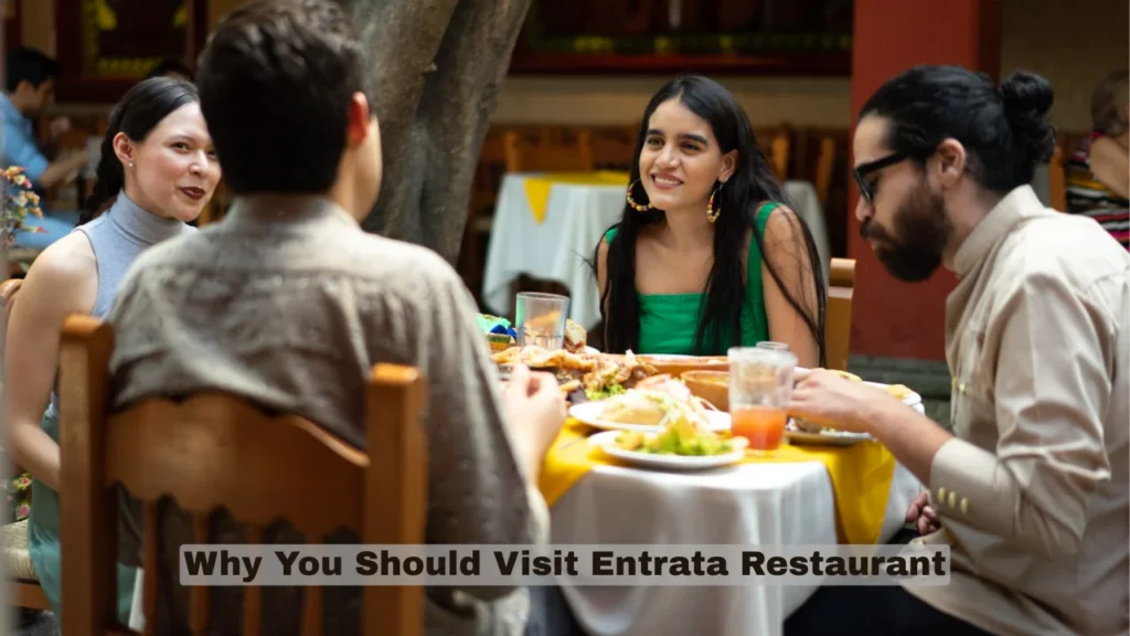 Why You Should Visit Entrata Restaurant