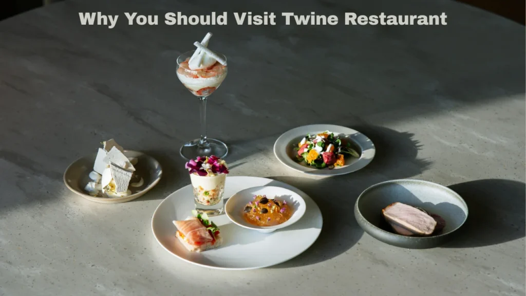 Why You Should Visit Twine Restaurant