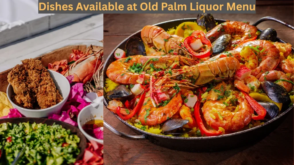 Dishes Available at Old Palm Liquor Menu