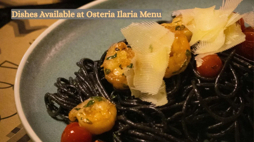Dishes Available at Osteria Ilaria Menu