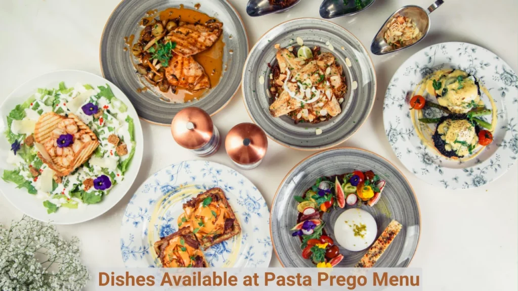 Dishes Available at Pasta Prego Menu