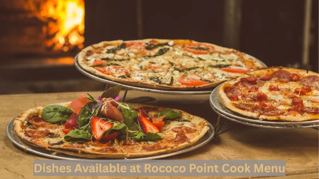 Dishes Available at Rococo Point Cook Menu
