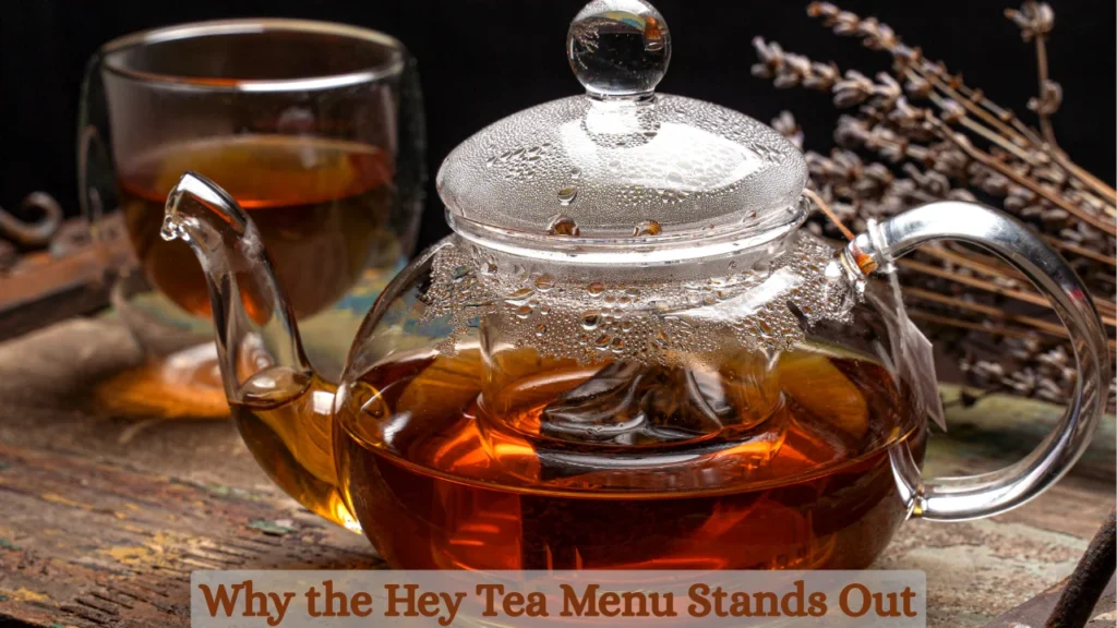 Why the Hey Tea Menu Stands Out