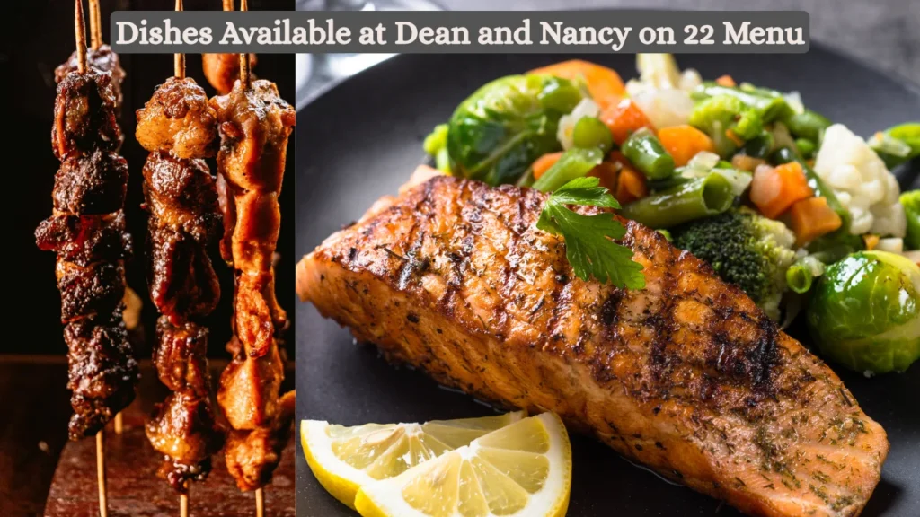 Dishes Available at Dean and Nancy on 22 Menu