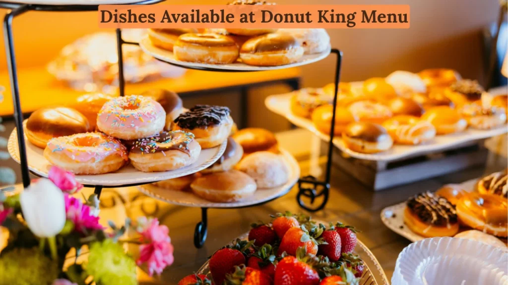 Dishes Available at Donut King Menu