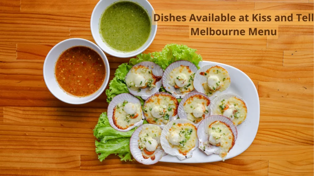 Dishes Available at Kiss and Tell Melbourne Menu