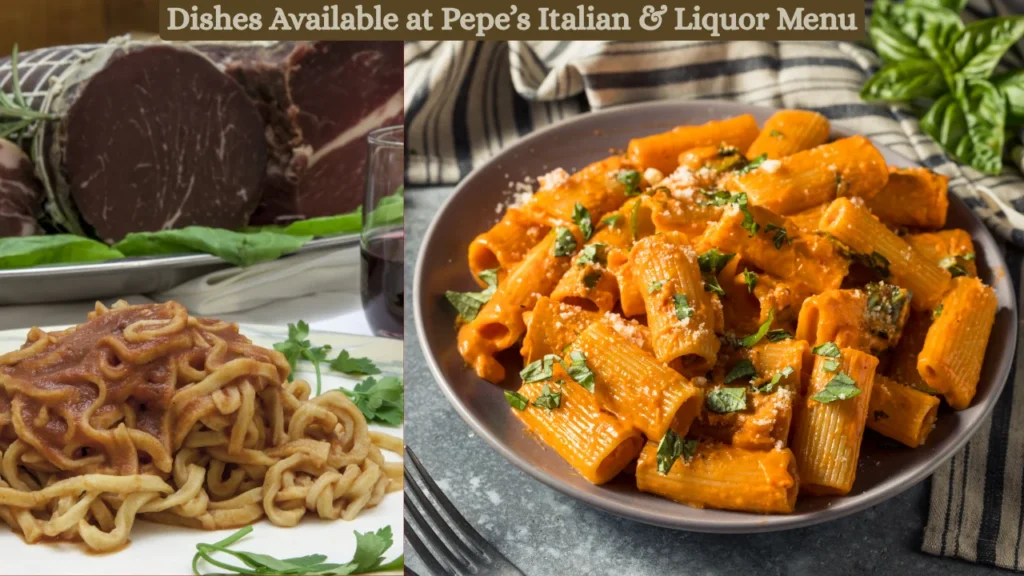 Dishes Available at Pepe’s Italian & Liquor Menu