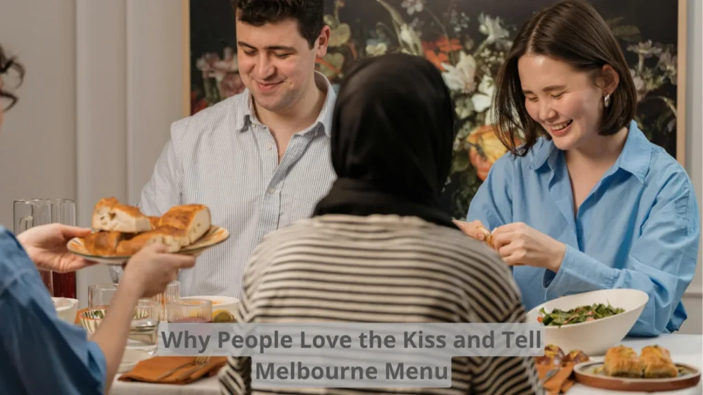 Why People Love the Kiss and Tell Melbourne Menu