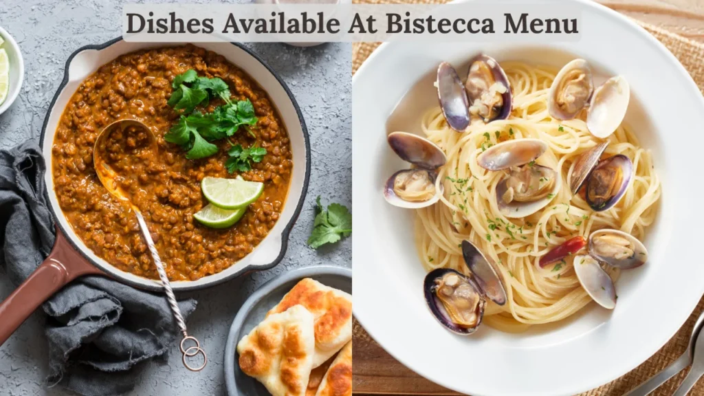 Dishes Available At Bistecca Menu