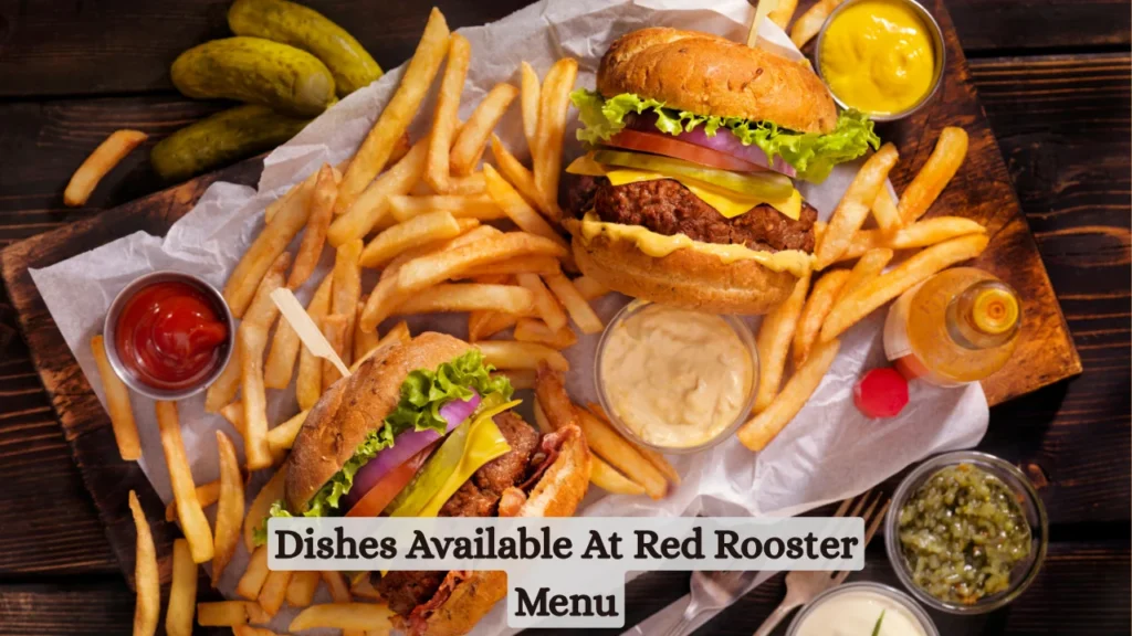 Dishes Available At Red Rooster Menu