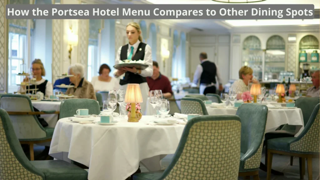 How the Portsea Hotel Menu Compares to Other Dining Spots