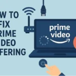 How to Fix Prime Video Buffering