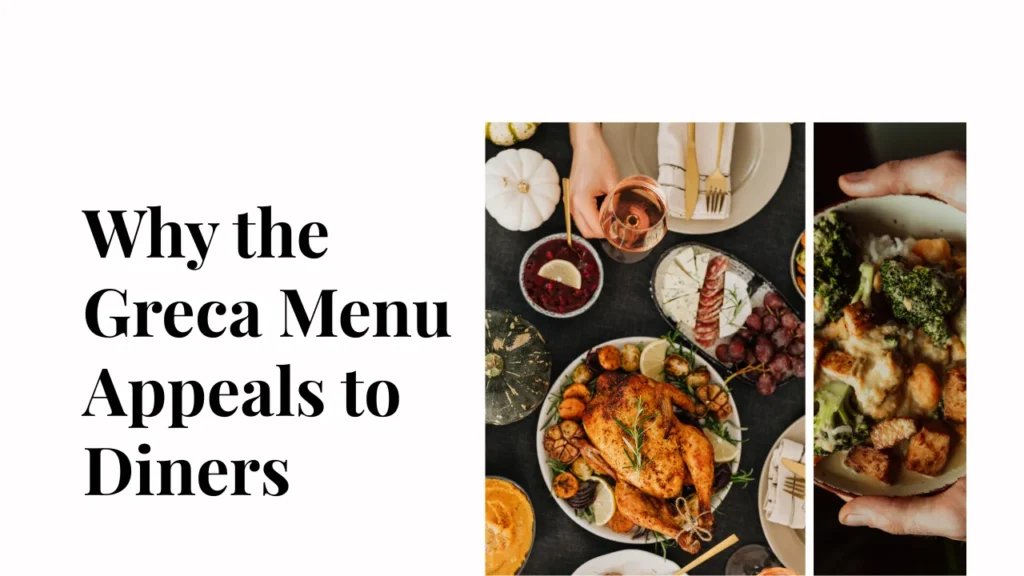 Why the Greca Menu Appeals to Diners