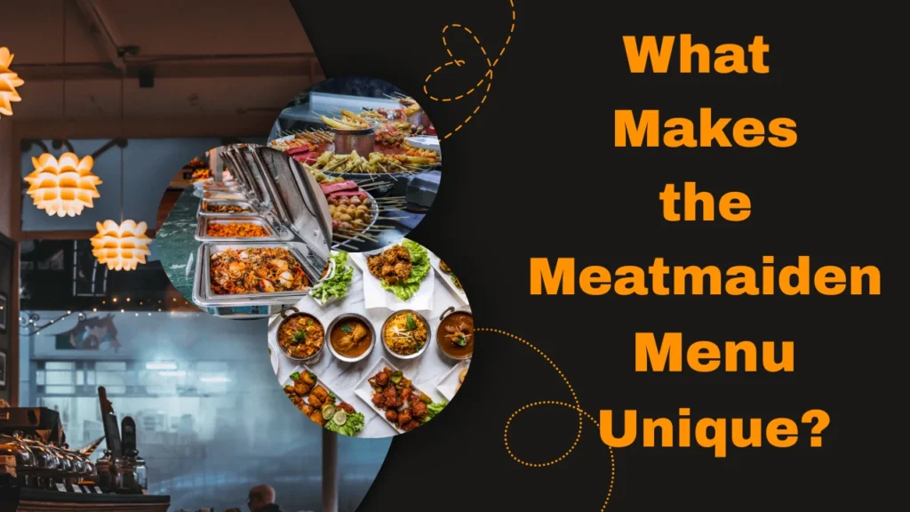 What Makes the Meatmaiden Menu Unique?
