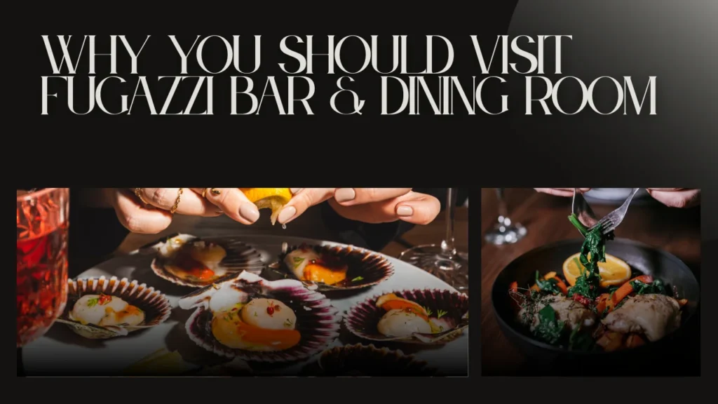 Why You Should Visit Fugazzi Bar & Dining Room