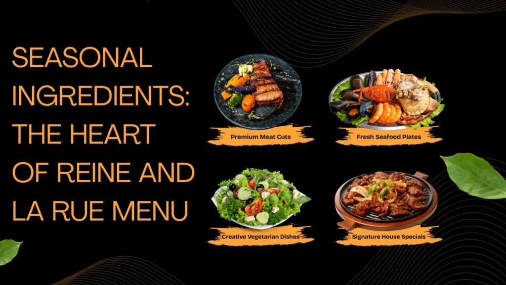 Seasonal Ingredients: The Heart of Reine and La Rue Menu