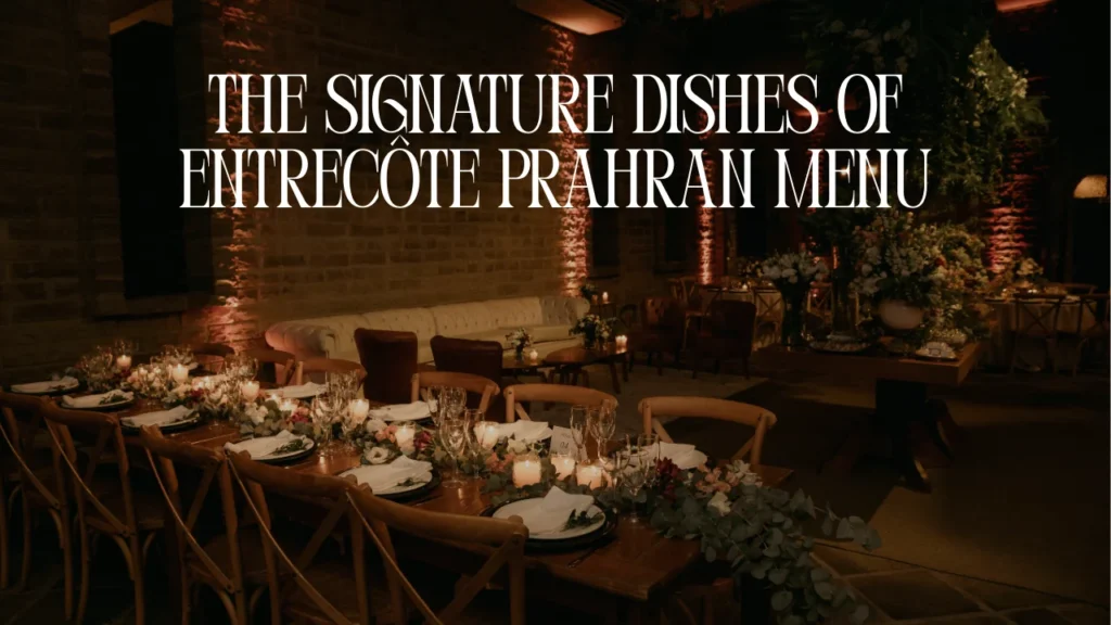 The Signature Dishes of Entrecôte Prahran Menu
