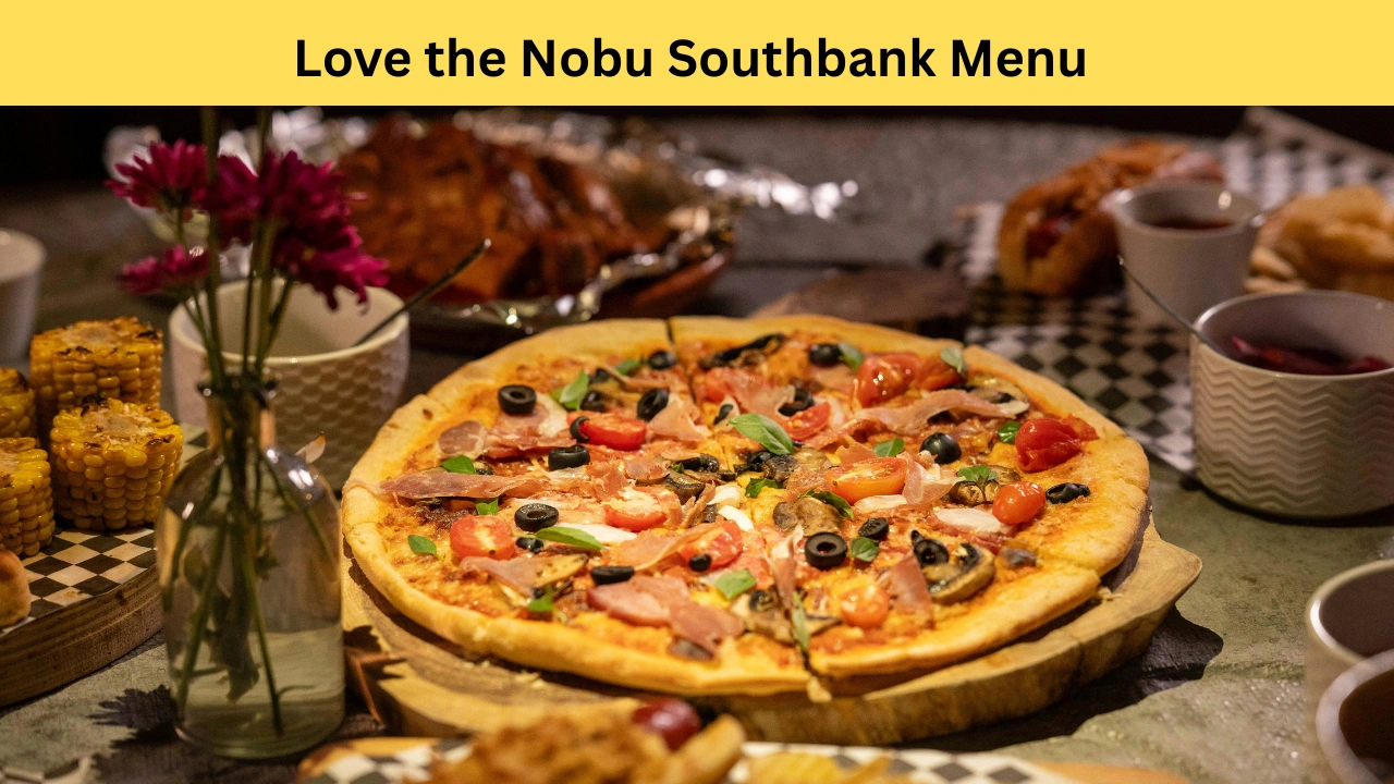 Love the Nobu Southbank Menu