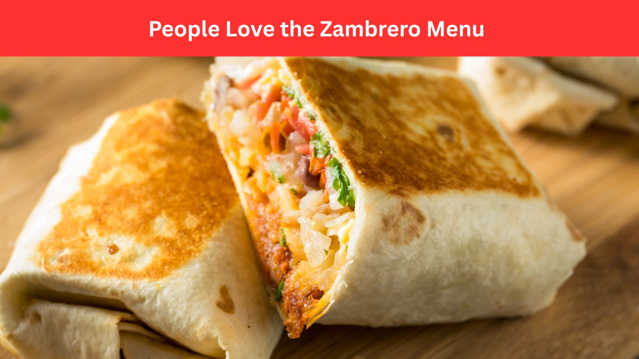 People Love the Zambrero Menu