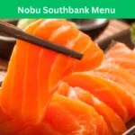 Nobu Southbank Menu